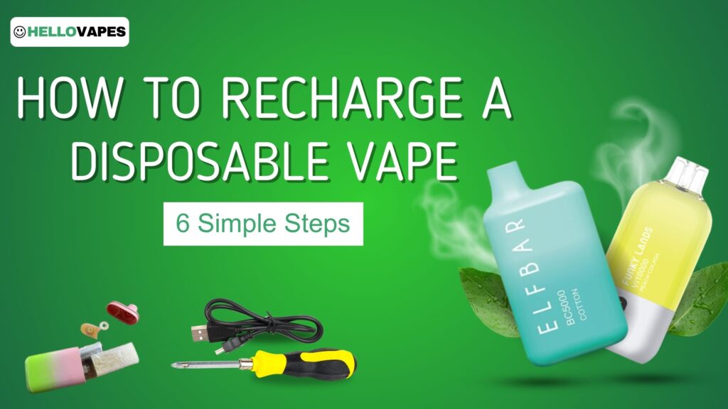 How To Recharge A Disposable Vape With 6 Simple Hacks